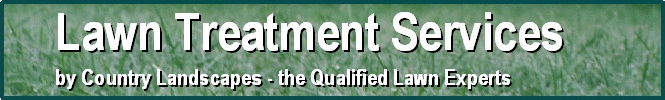 Lawn Treatment Services by Country Landscapes - the Qualified Lawn Experts - Our staff are experienced greenkeepers and qualified to spray lawns - why take the risk using of unqualifed contractors? 