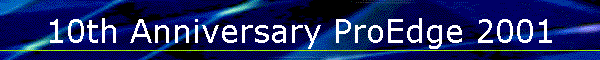 10th Anniversary ProEdge 2001