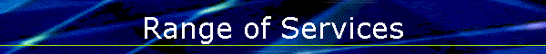 Range of Services
