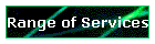 Range of Services