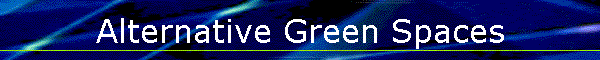 Alternative Green Spaces